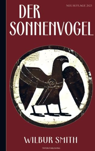 Wilbur Smith: Der Sonnenvogel (Abenteuerroman): Neuauflage 2023 von Brave New Books